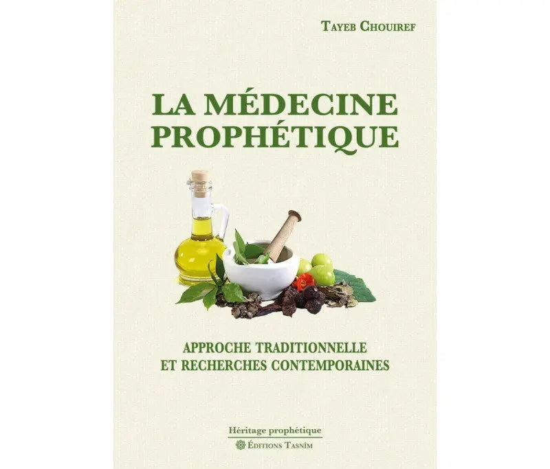 La Médecine prophétique - Approche traditionnelle et recherches contemporaines Ayattboutique
