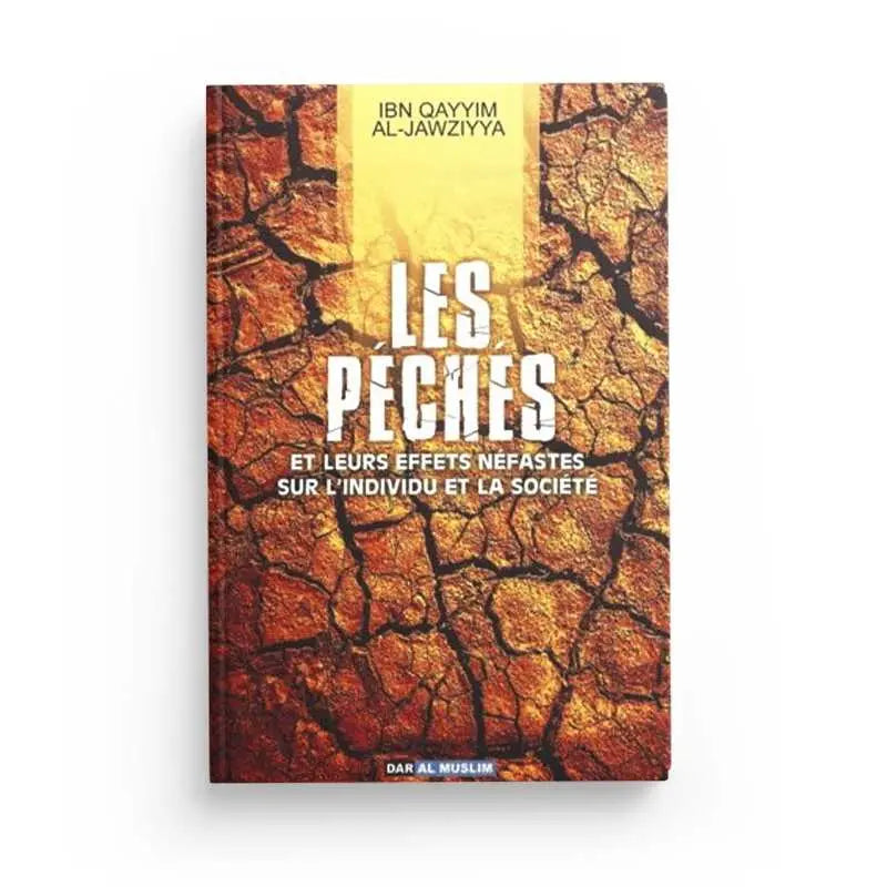 Les Péchés : Leurs Effets Néfastes Sur L'Individu Et La Société - Ibn Qayyim - Editions Dar Al Muslim Ayattboutique