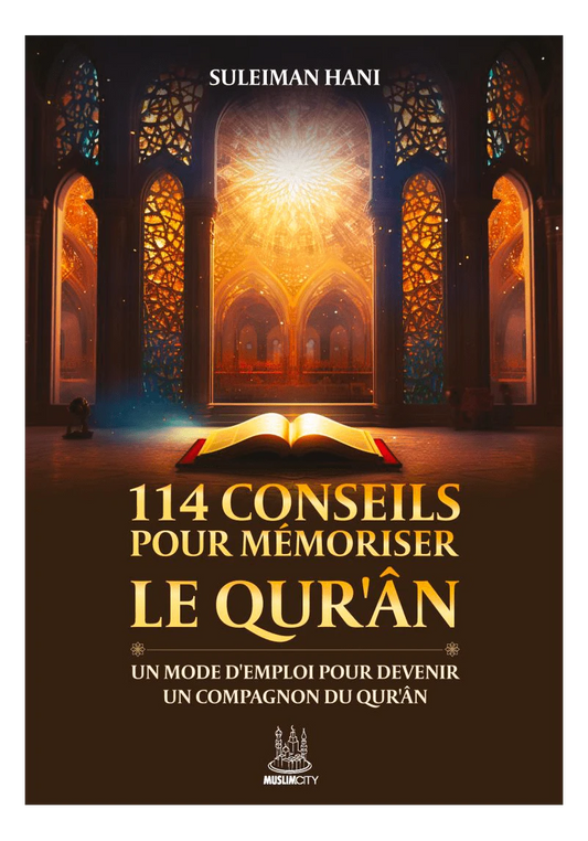 114 conseils pour mémoriser le Quran - Suleiman Hani - MuslimCity