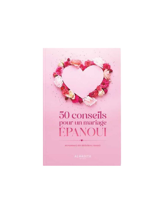 50 conseils pour un mariage épanoui - Muhammad ibn Ibrahim al-Hamad - al-Hadith