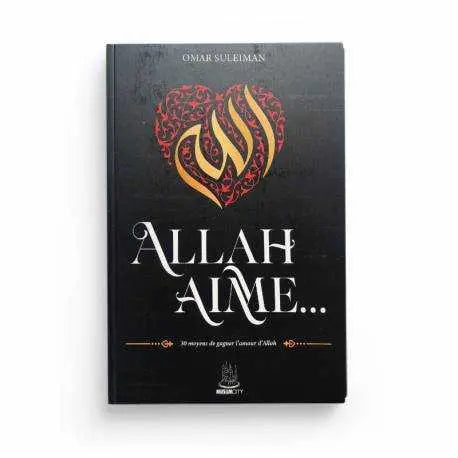 ALLAH AIME…30 MOYENS DE GAGNER L'AMOUR D'ALLAH - OMAR SULEIMAN - MUSLIMCITY Ayattboutique