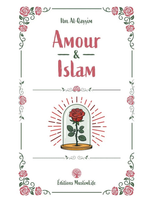 Amour & Islam - Ibn Al-Qayyim - MuslimLife