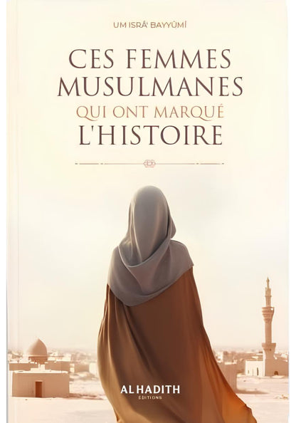 Ces femmes musulmanes qui ont marqué l’histoire - Um Isrâ’ Bayyûmî - al-Hadith Ayattboutique