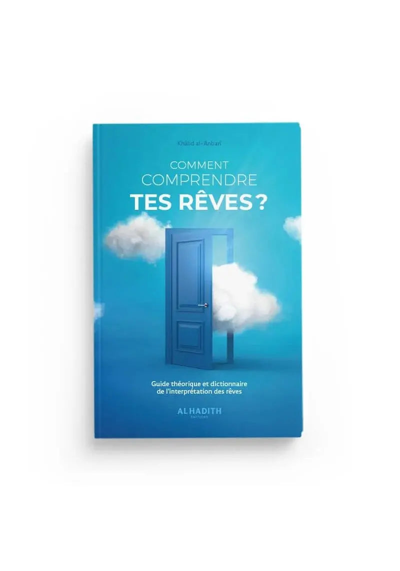 Comment comprendre tes Rêves ? - Guide théorique & pratique - al-Hadith Ayattboutique