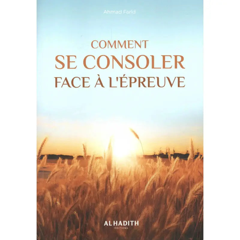 COMMENT SE CONSOLER FACE À L'ÉPREUVE- AL HADITH EDITIONS Ayattboutique