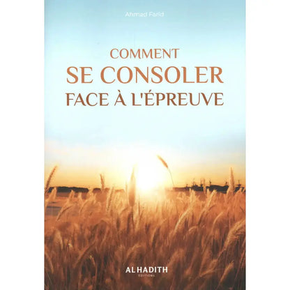 COMMENT SE CONSOLER FACE À L'ÉPREUVE- AL HADITH EDITIONS Ayattboutique