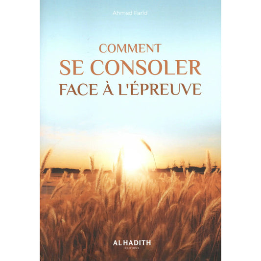 COMMENT SE CONSOLER FACE À L'ÉPREUVE- AL HADITH EDITIONS Ayattboutique