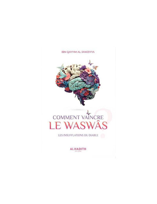 Comment vaincre le Waswâs - Ibn Qayyim Al-Jawziyya - al-Hadith