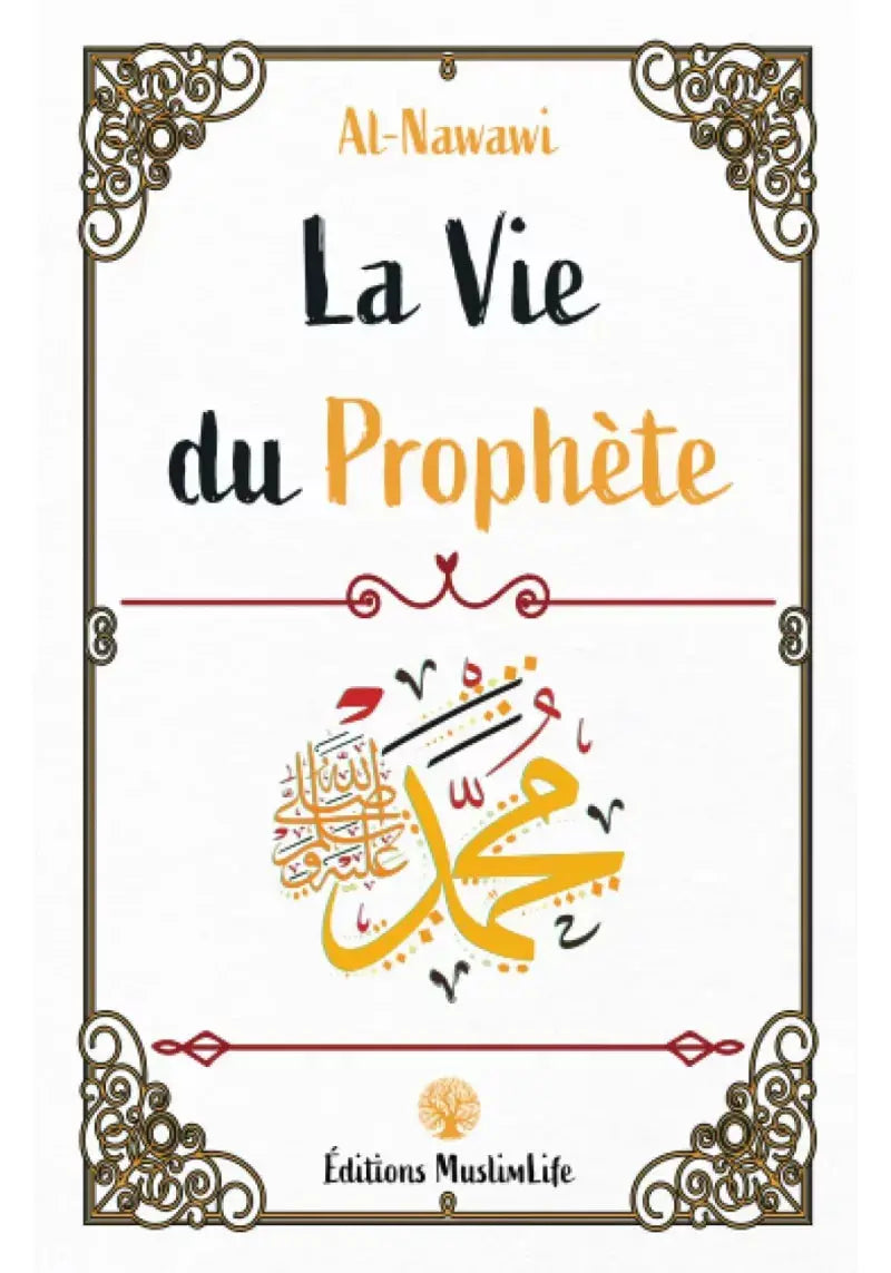 La vie du Prophète - Nawawi - MuslimLife Ayattboutique