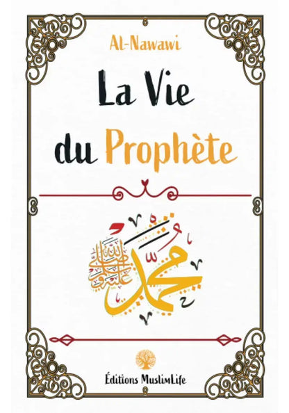 La vie du Prophète - Nawawi - MuslimLife Ayattboutique