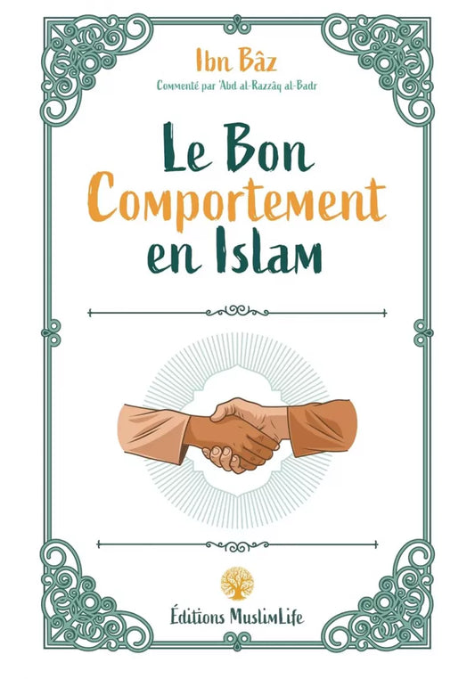 Le bon comportement en Islam - Ibn Baz - MuslimLife