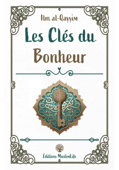 Les clés du bonheur - Ibn Al-Qayyim - MuslimLife Ayattboutique