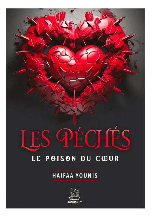 Les péchés : le poison du coeur - Haifaa Younis - MuslimCity