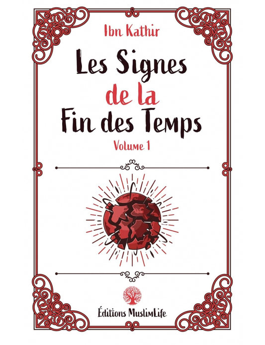 Les signes de la fin des Temps - volume 1 - Ibn Kathir - MuslimLife