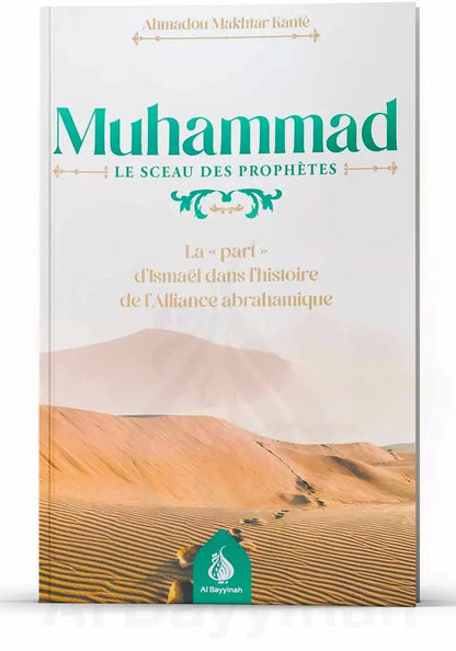 Muhammad le sceau des Prophètes - Ahmadou Makhtar Kanté - Al Bayyinah Ayattboutique