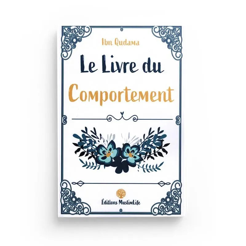 LE LIVRE DU COMPORTEMENT - IBN QUDAMA Ayattboutique