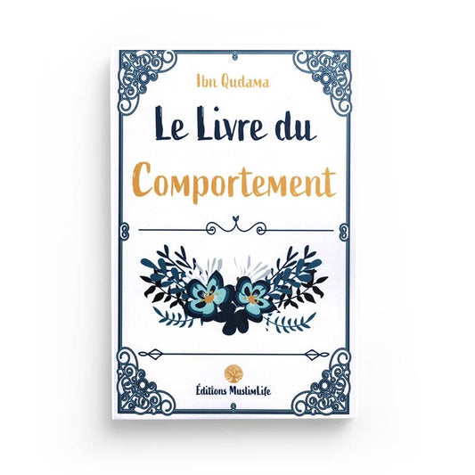 LE LIVRE DU COMPORTEMENT - IBN QUDAMA