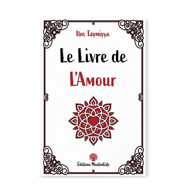 LE LIVRE DE L'AMOUR - IBN TAYMIYYA Ayattboutique