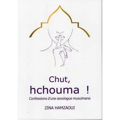 Chut, Hchouma ! Confessions D'une Sexologue Musulmane - ZINA HAMZAOUI Ayattboutique