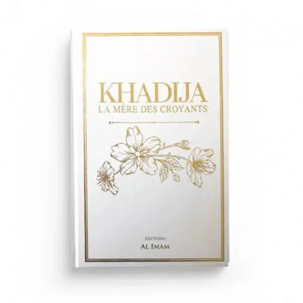 KHADIJA La mère des croyants – Éditions Al imam Ayattboutique