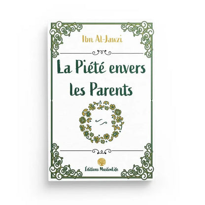 LA PIÉTÉ ENVERS LES PARENTS - IBN AL JAWZI Ayattboutique